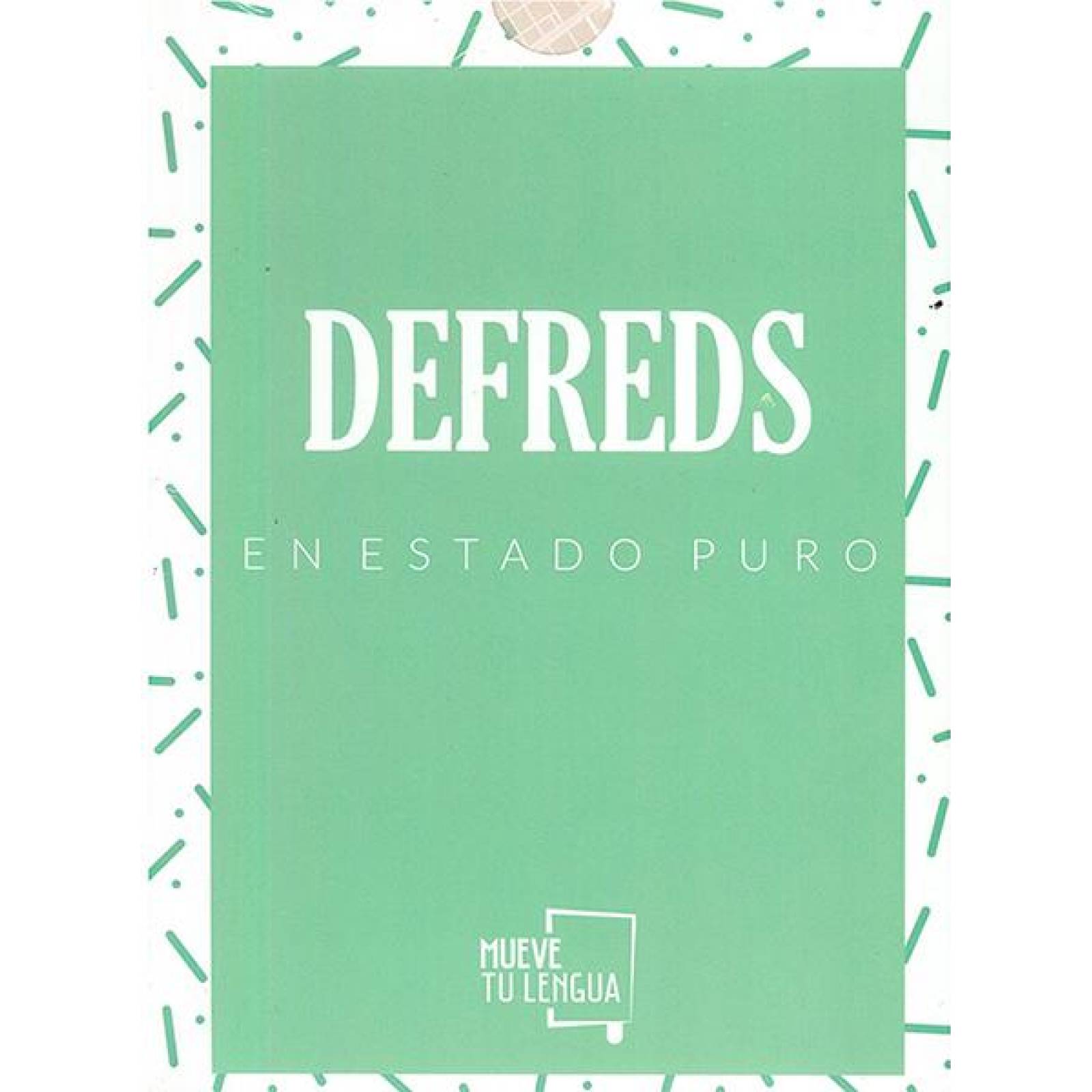 Defreds en estado puro. 