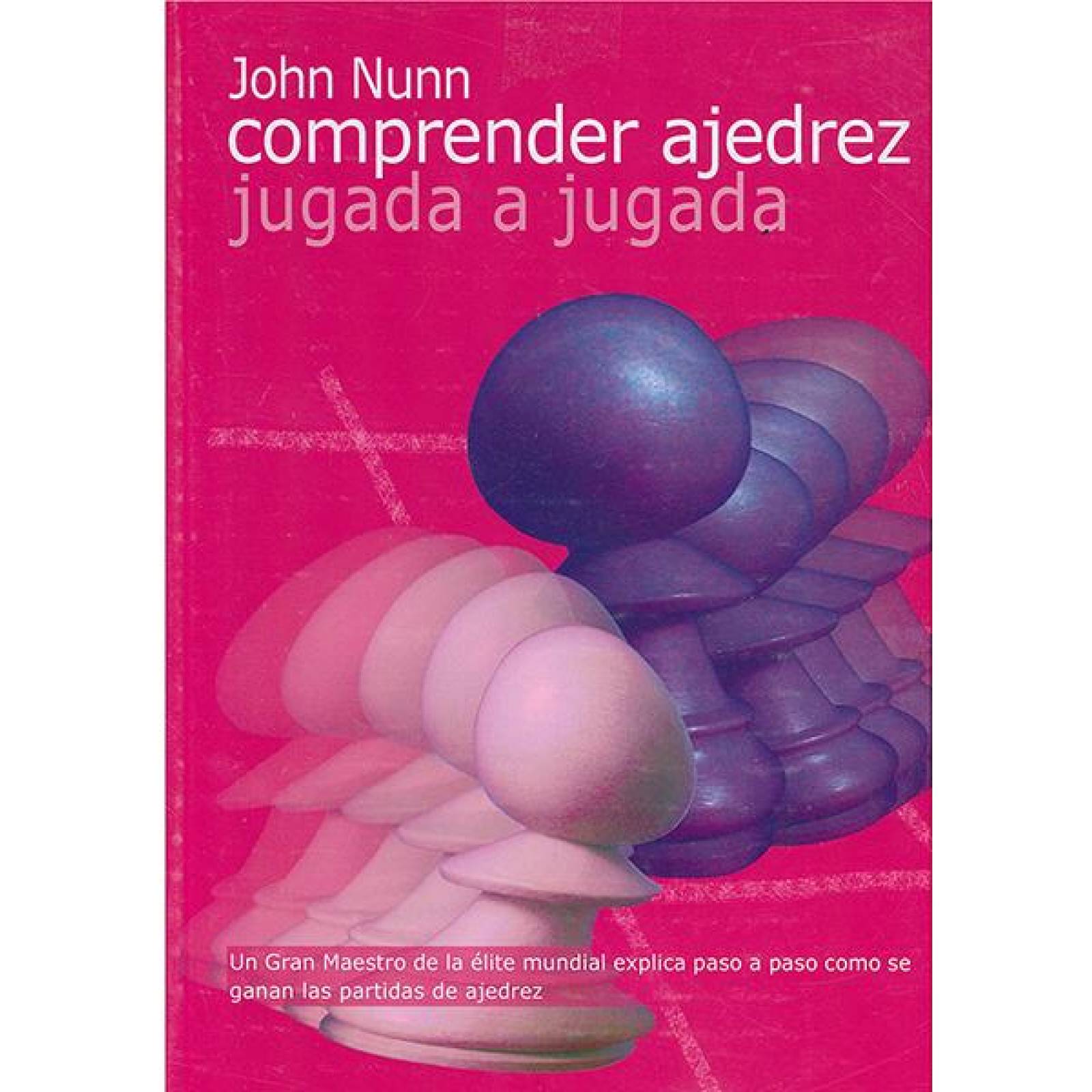 Comprender ajedrez jugada a jugada 