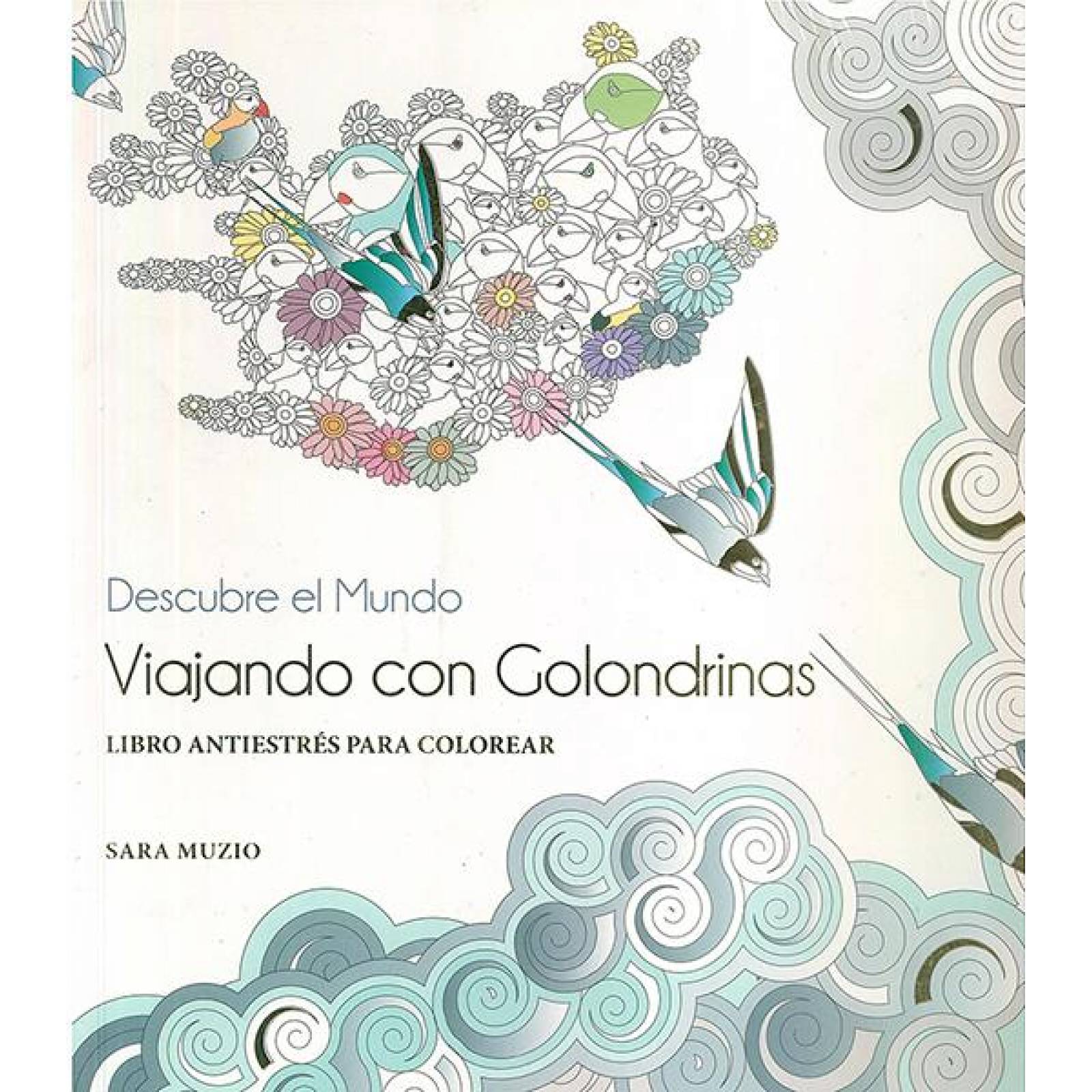 Viajando con golondrinas descubre el mundo libro antiestrés 