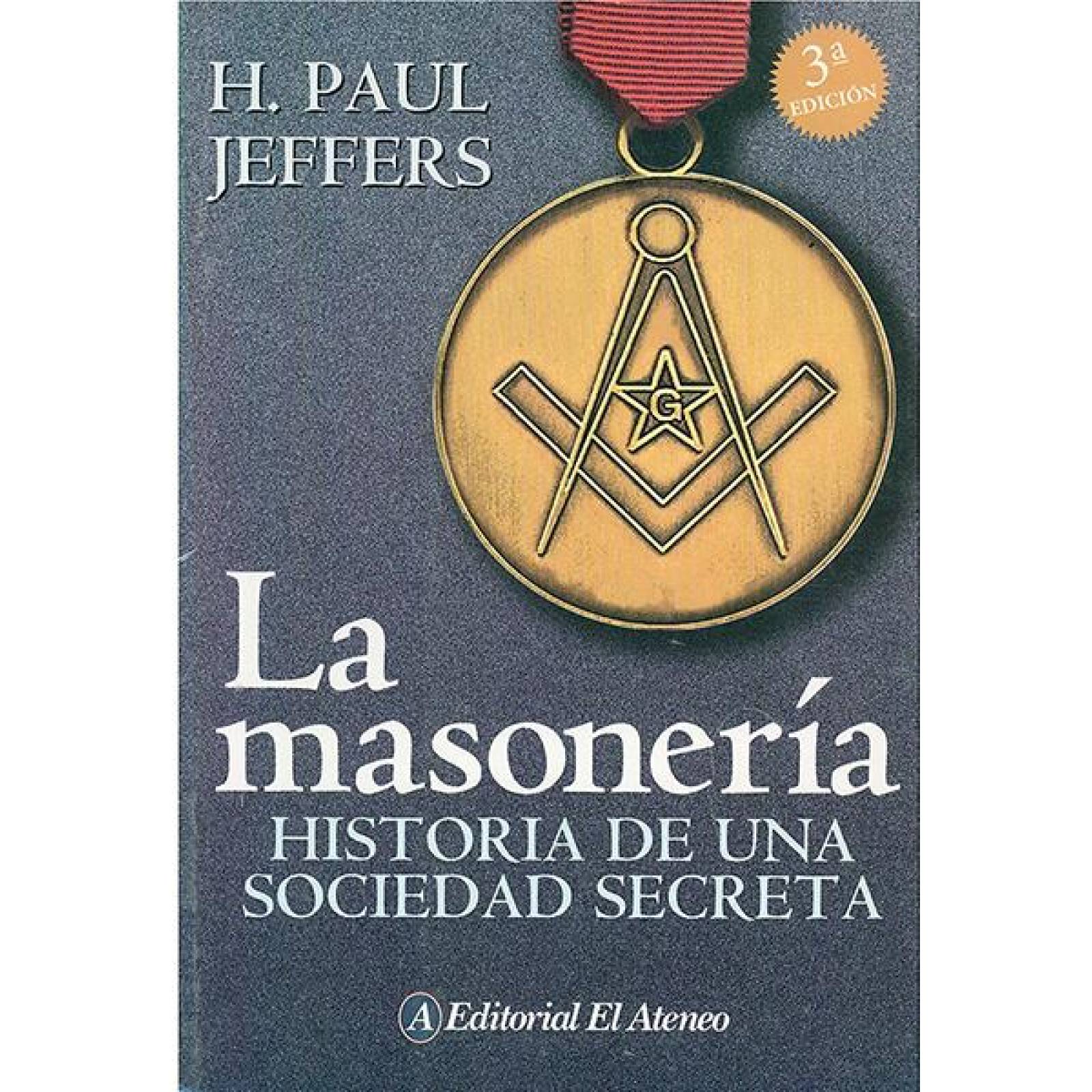 Masoneria, historia de una sociedad 