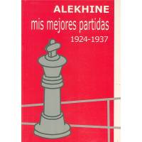 Alekhine Mis Mejores Partidas 19241937