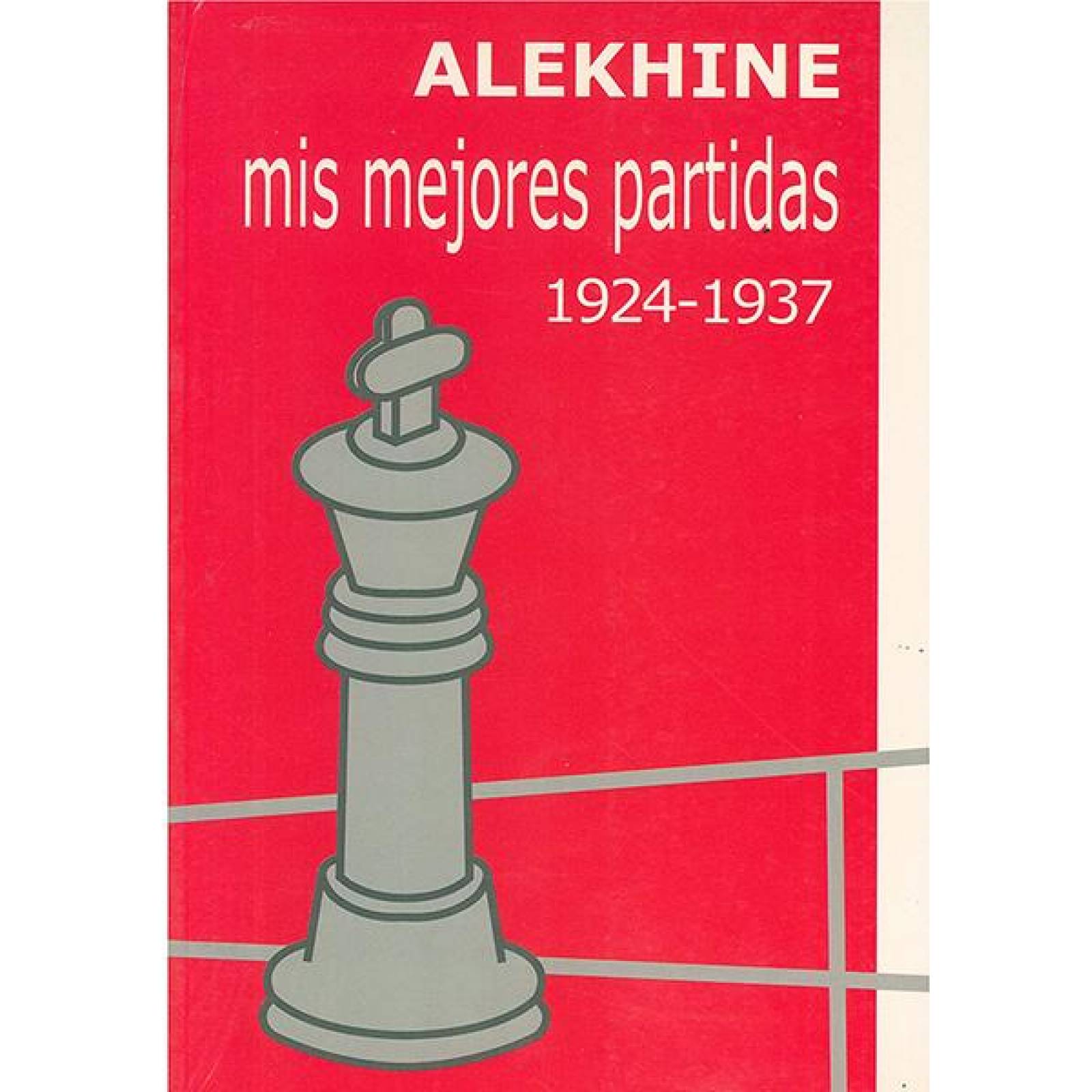 Alekhine, mis mejores partidas 1924-1937 