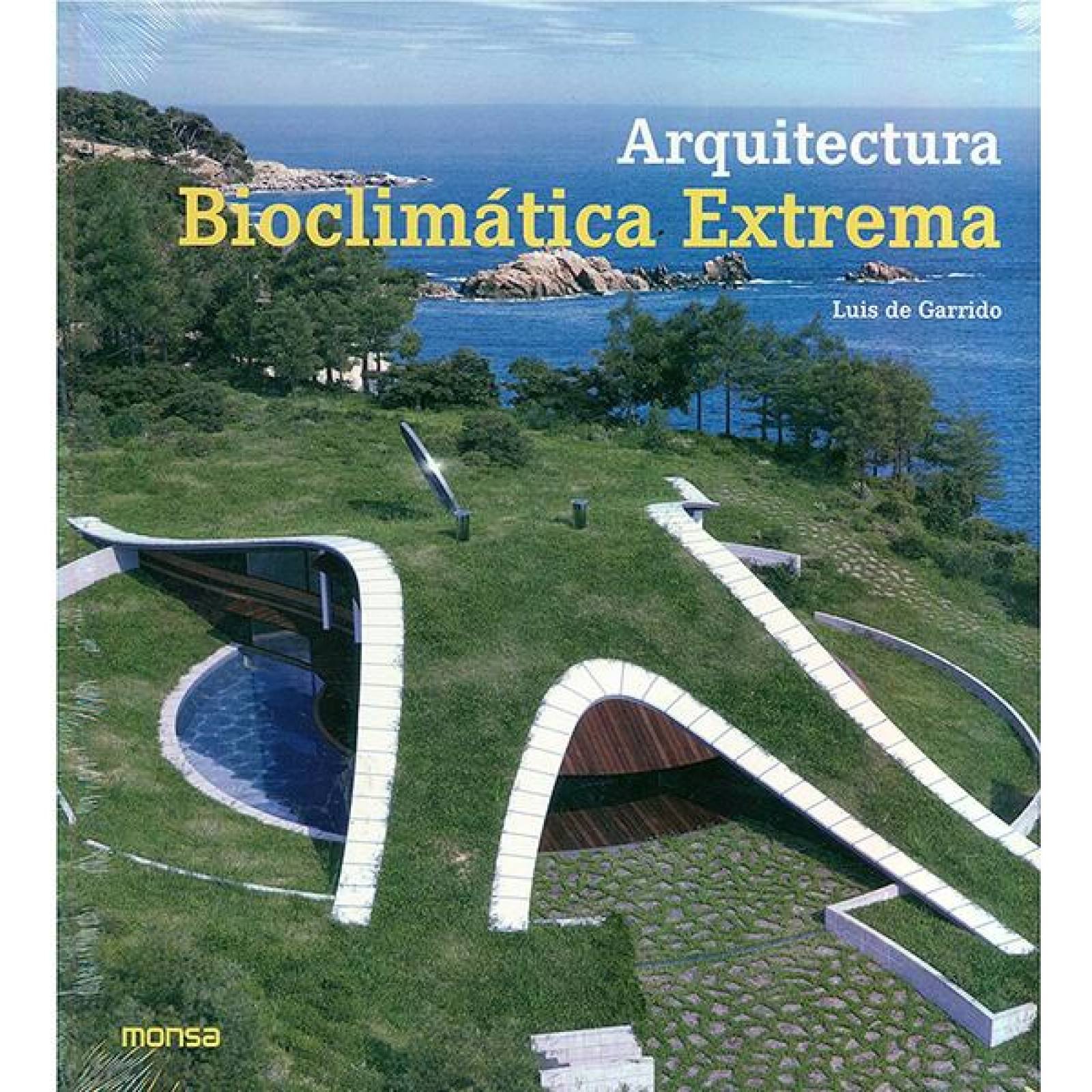 Arquitectura, bioclimatica extrema. 