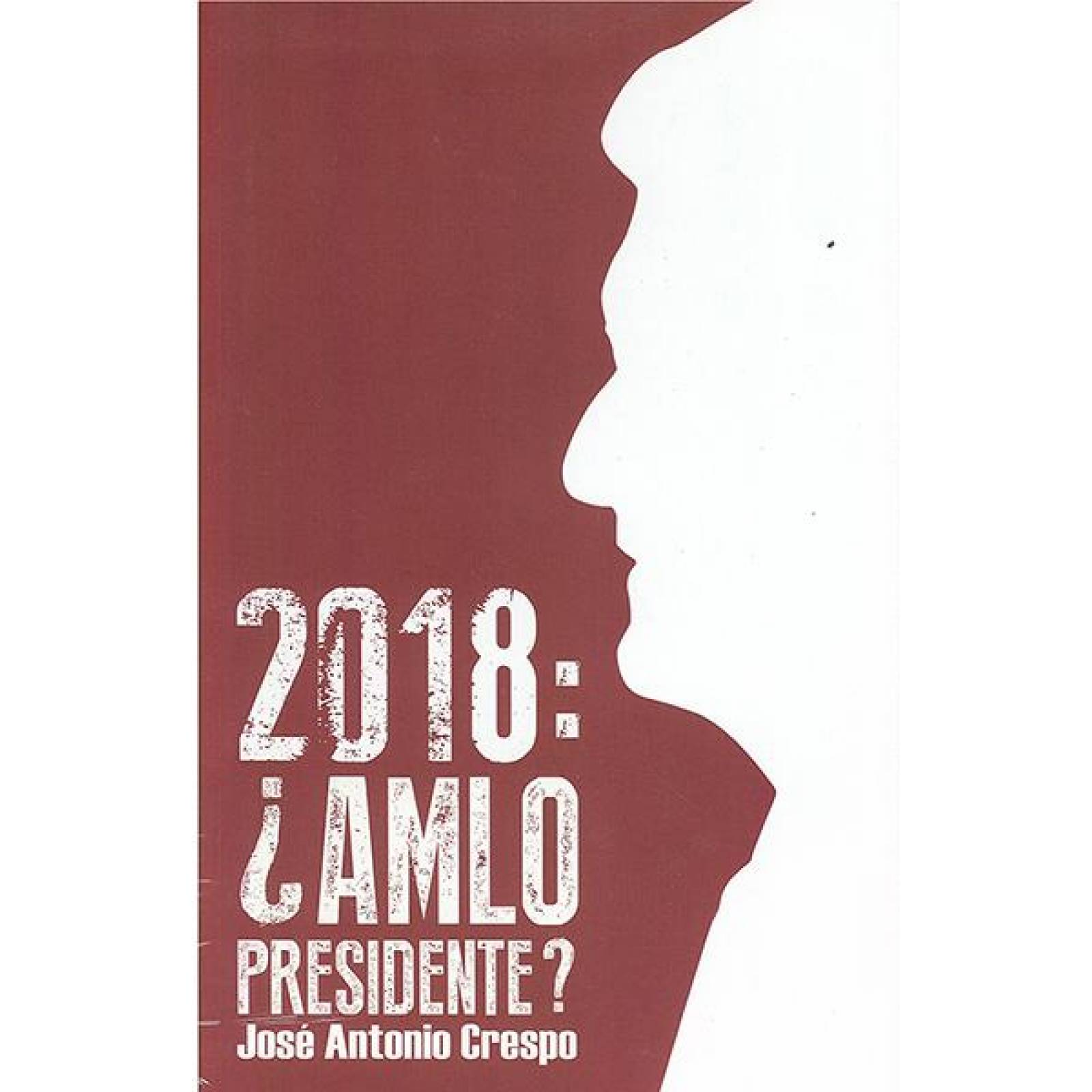 2018 Amlo presidente 