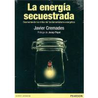 La Energía Secuestrada Desmontando Los Mitos Del Fundamentalismo Energético