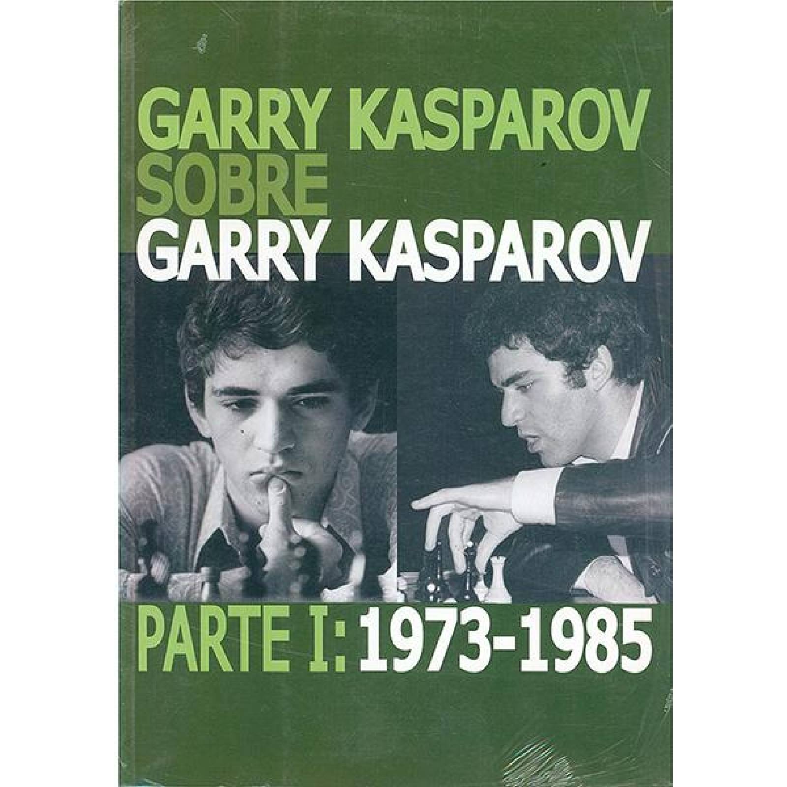 Garry kasparov sobre garry kasparov 