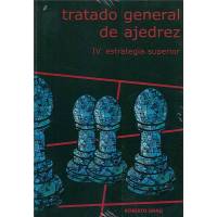 Tratado General De Ajedrez Iv. Estrategia Superior