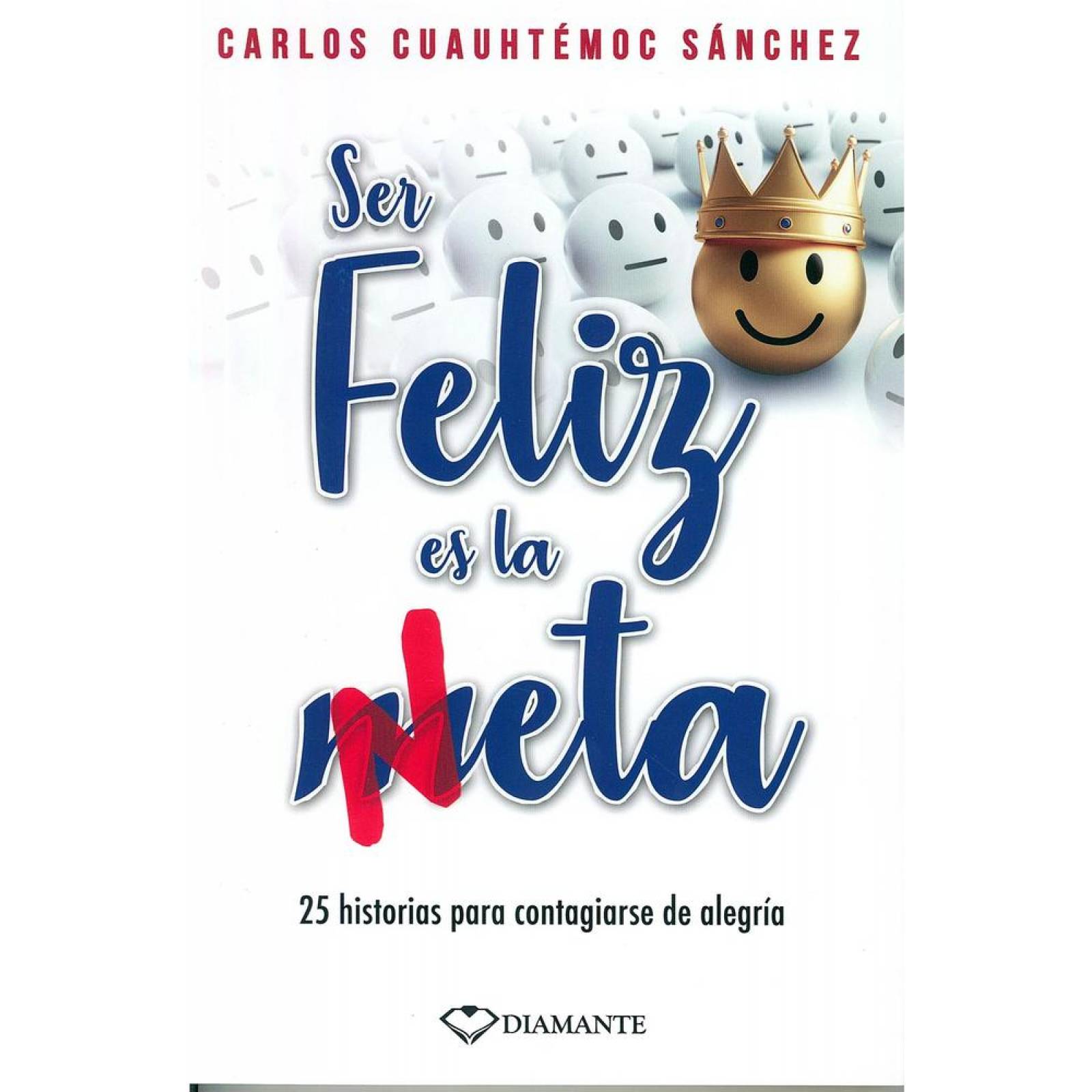 Ser Feliz es la meta 