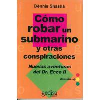 Como Robar Un Submarino Y Otras Conspiraciones