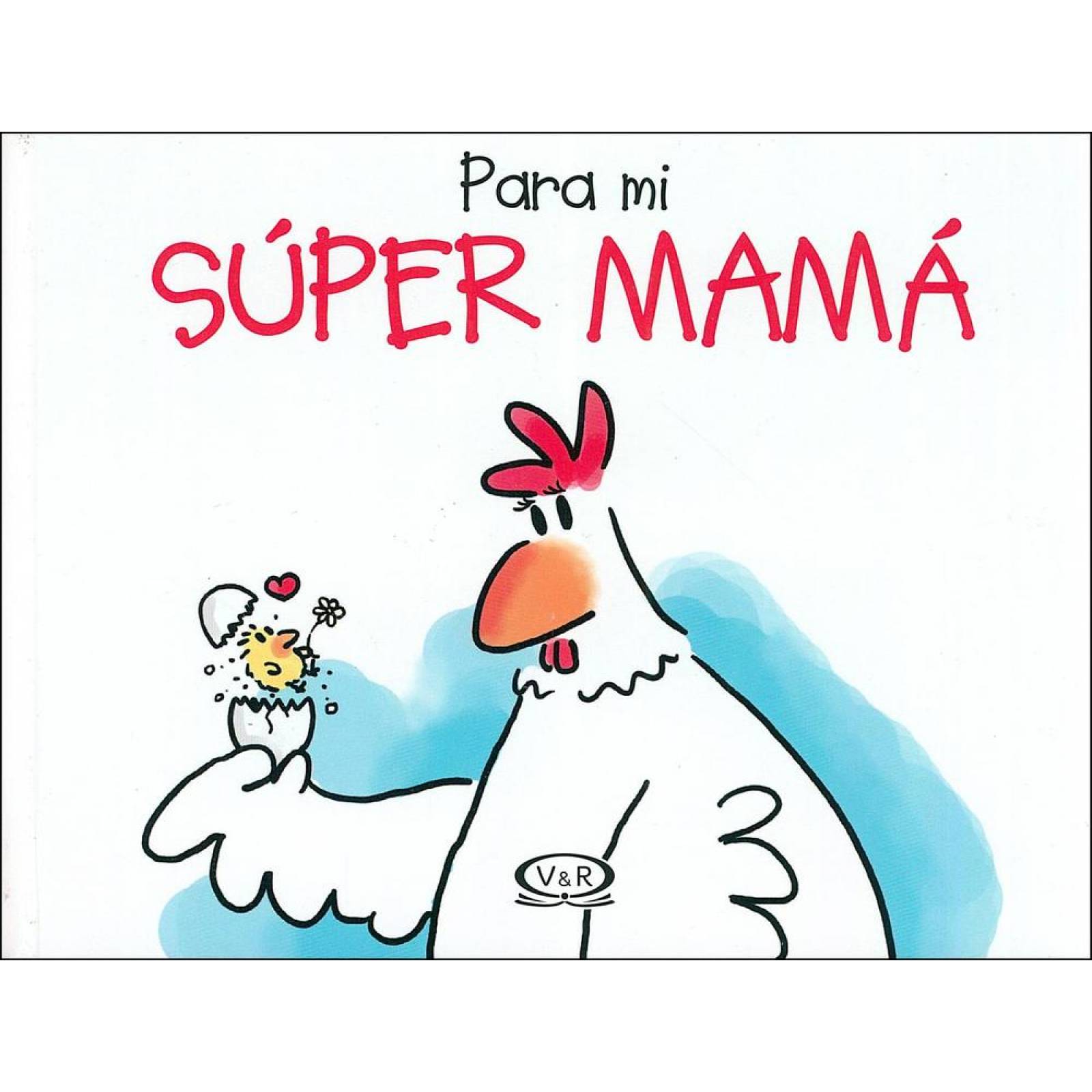 Para mi súper mamá 