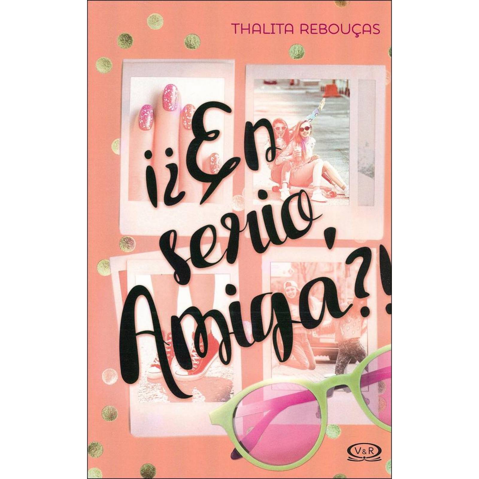 ¡¿En serio, amiga!? 