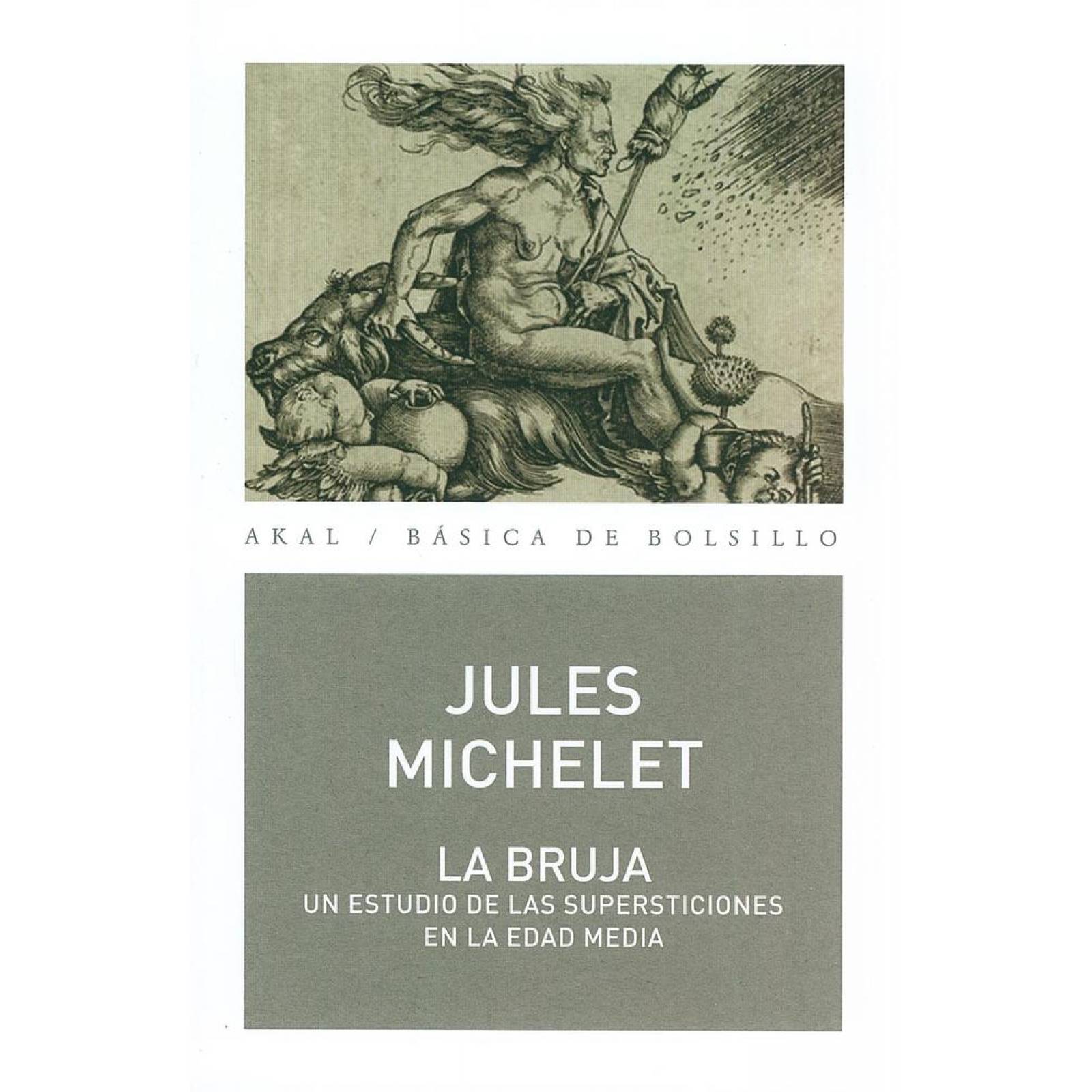 LA BRUJA. UN ESTUDIO DE LAS SUPERSTICIONES EN LA EDAD MEDIA 