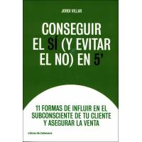 Conseguir El Sí (Y Evitar El No) En 5'