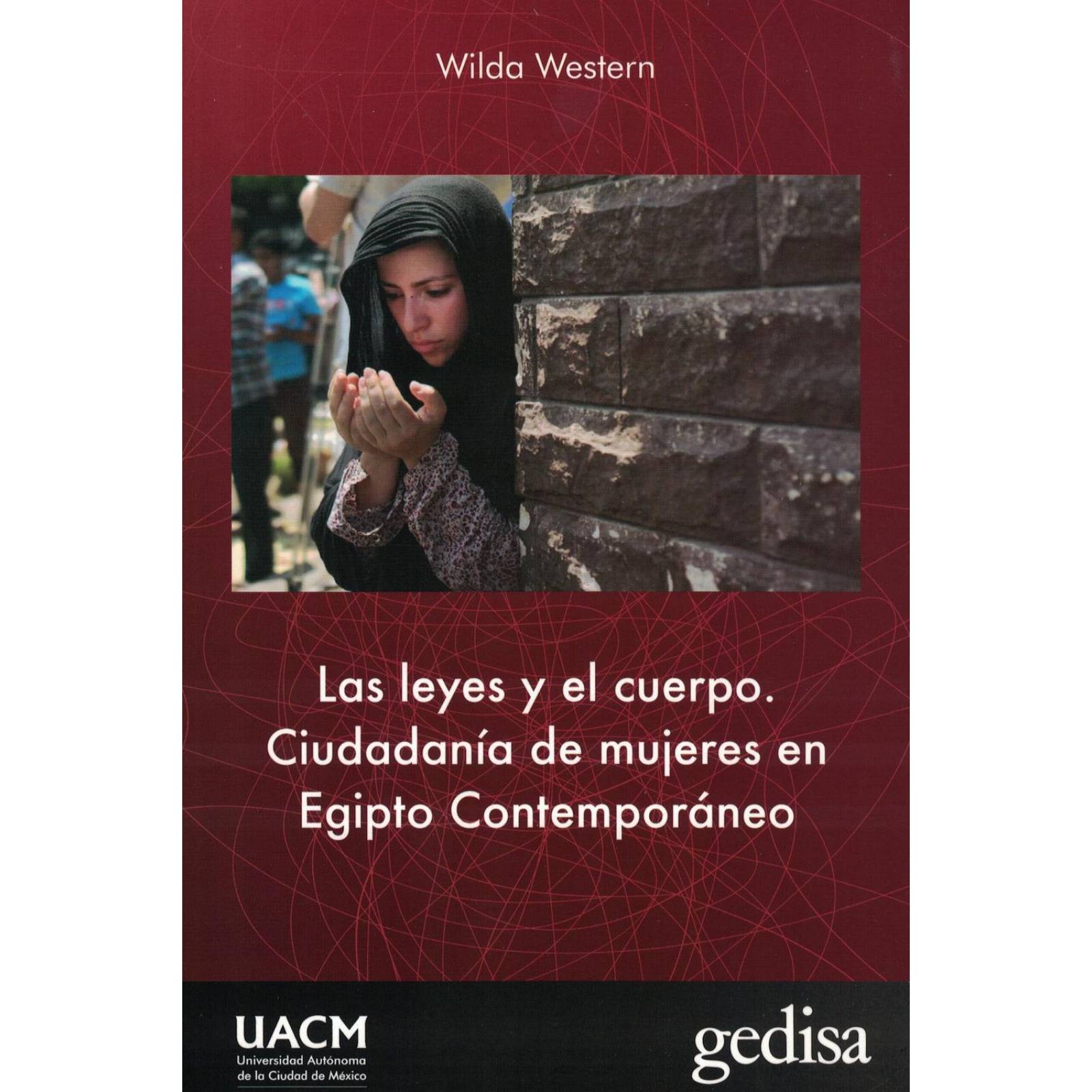 Las leyes y el cuerpo. Ciudadanía de mujeres en Egipto Contemporáneo 