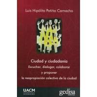 Ciudad Y Ciudadanía. Escuchar, Dialogar, Colaborar Y Proponer La Reapropiación Colectiva De La Ciuda