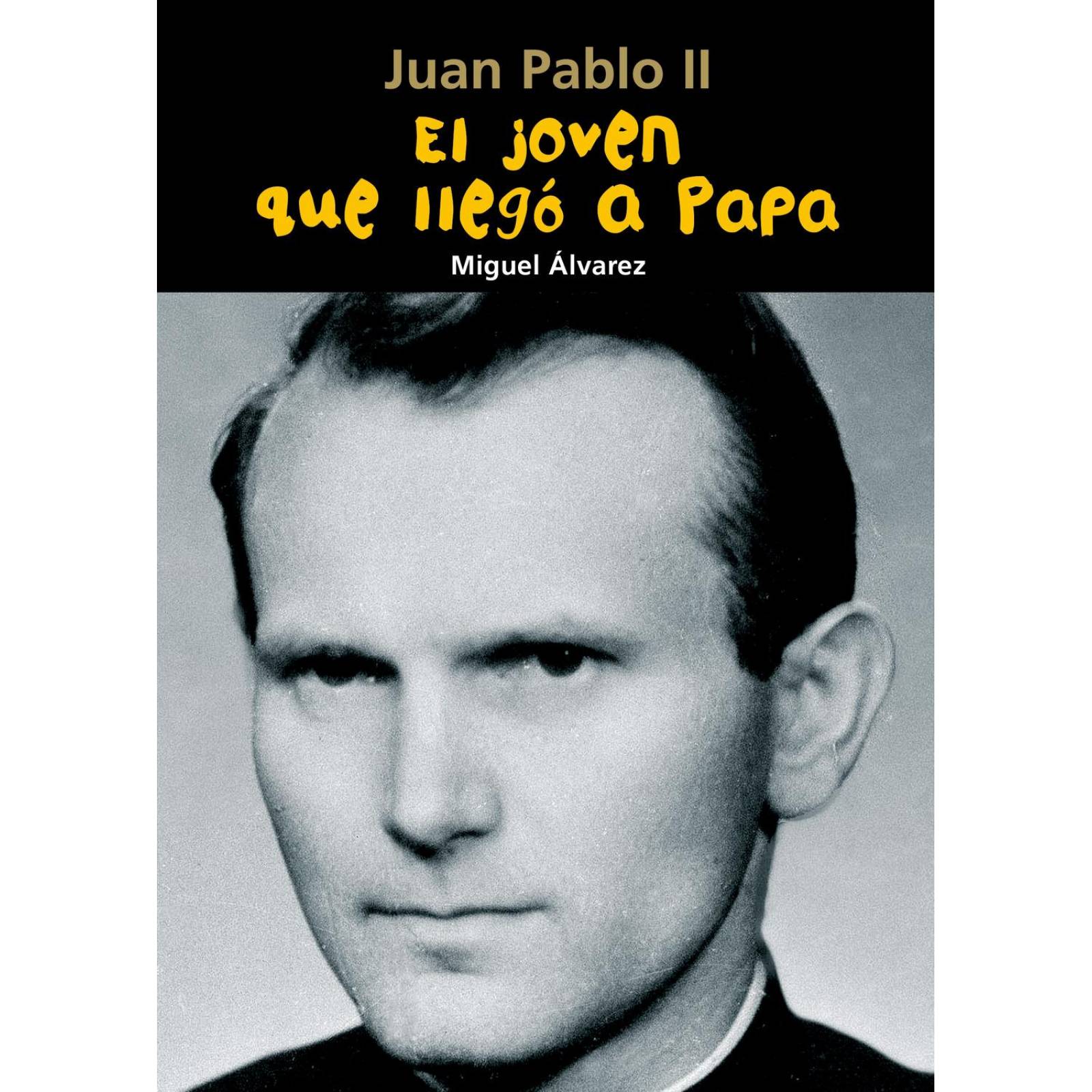 EL JOVEN QUE LLEGO A PAPA - JUAN PABLO II