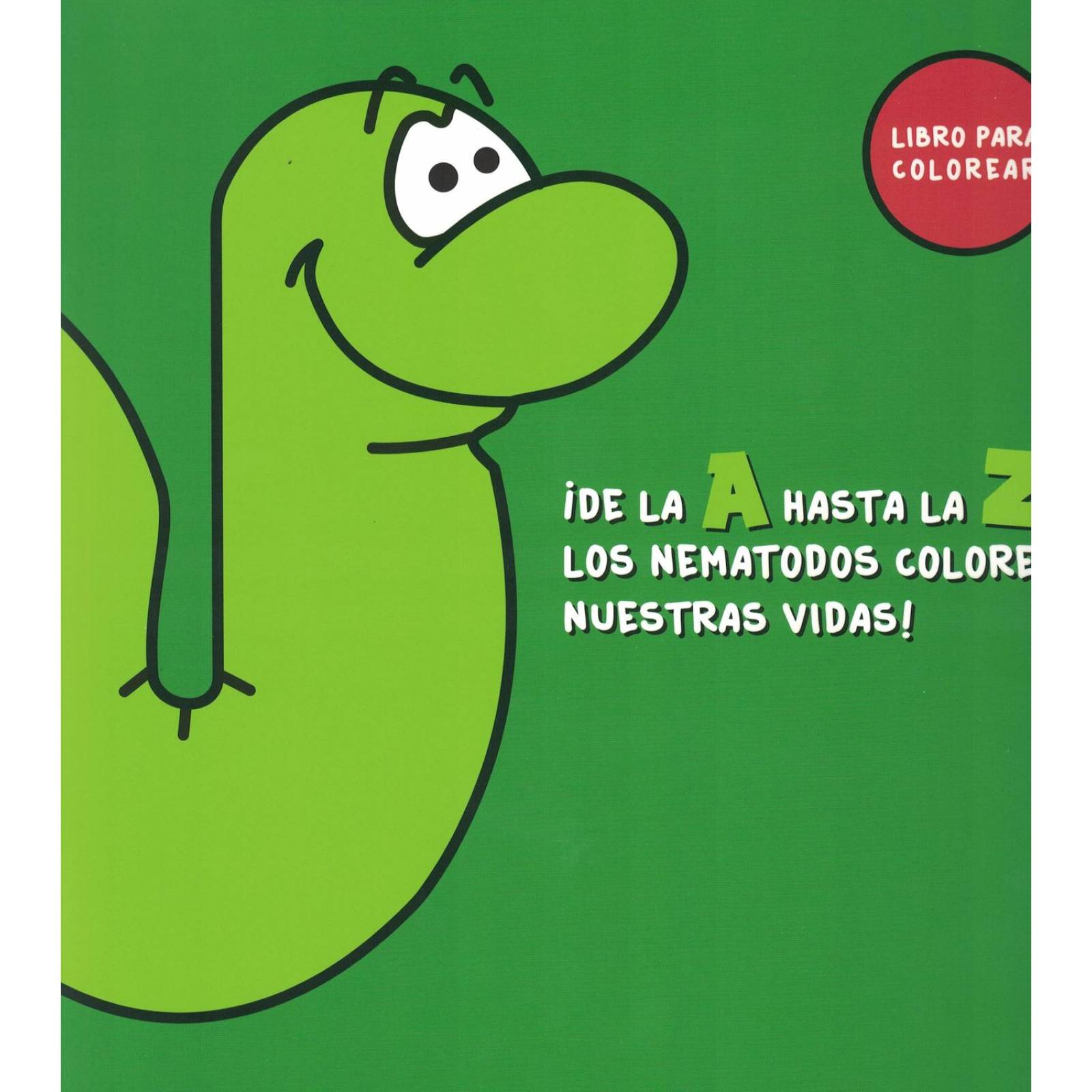 De La A Hasta La Z Los Nematodos Colorean Nuestras Vidas 