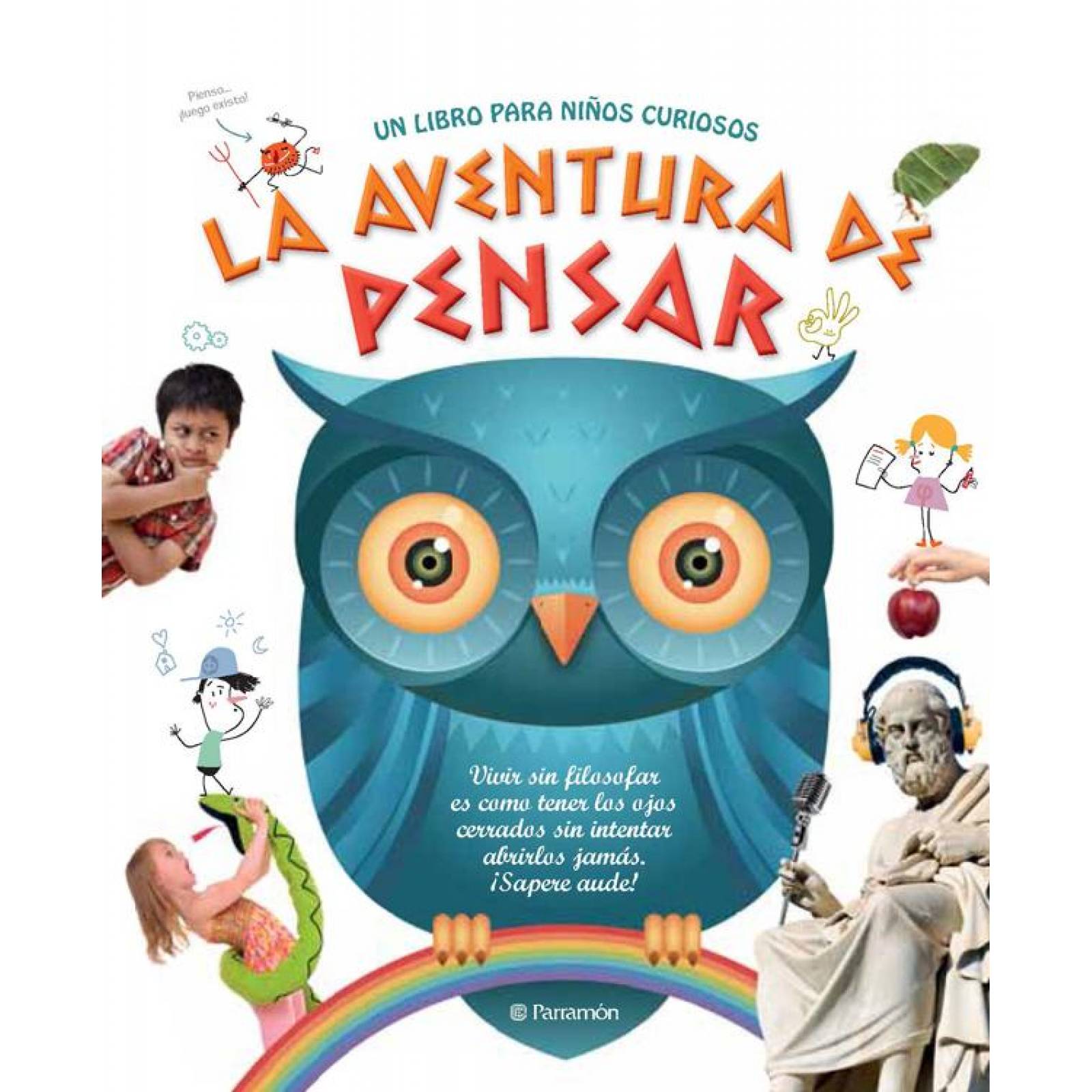 La aventura de pensar. Un libro para niños curiosos