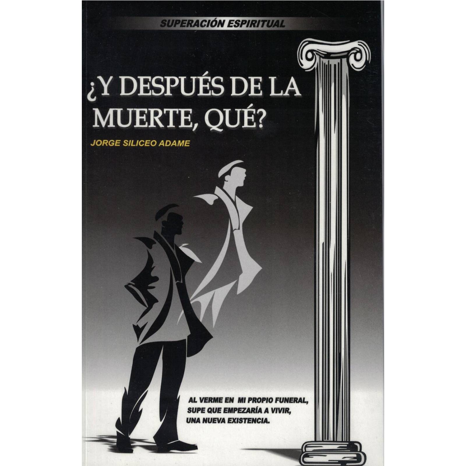 ¿ Y DESPUES DE LA MUERTE, QUE ? 