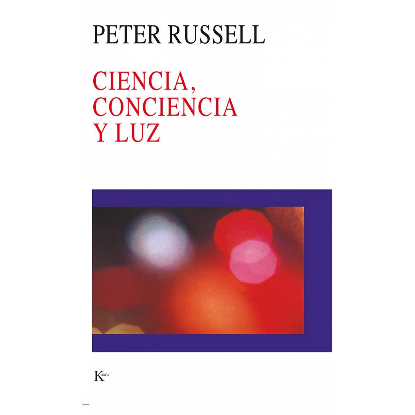 Ciencia, Conciencia Y Luz 