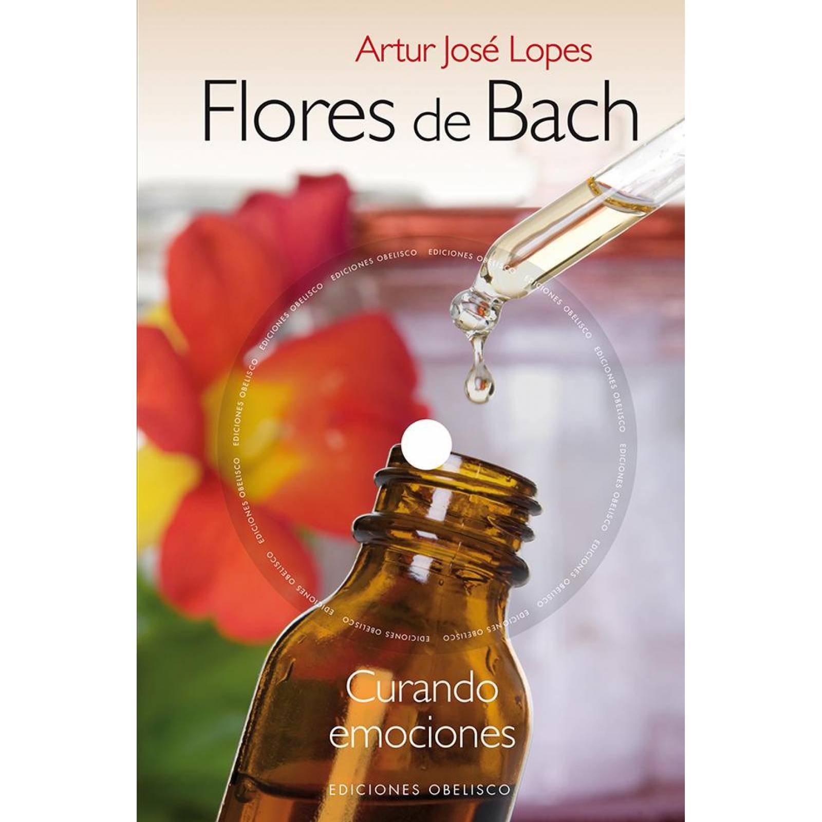 Flores De Bach. Curando Emociones (+Dvd) 