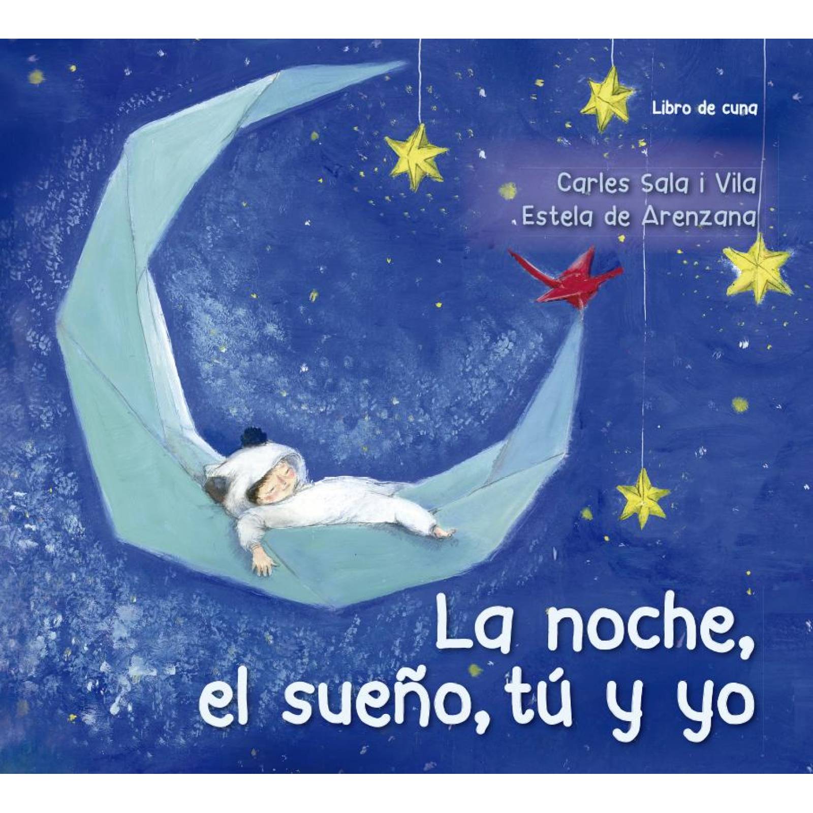 La noche, el sueño, tú y yo (Libro de cuna) 