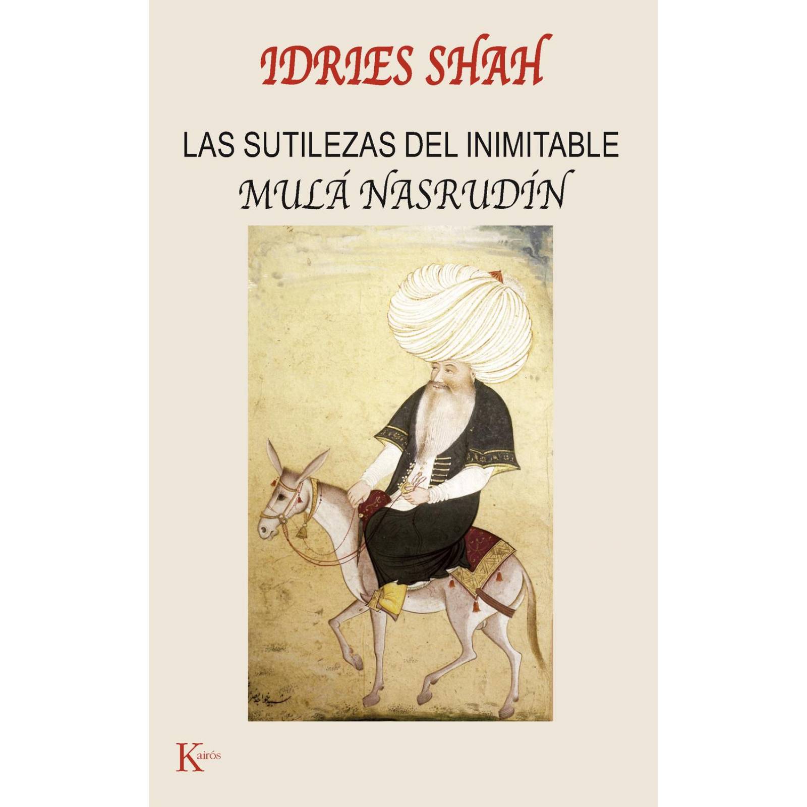 Las Sutilezas Del Inimitable Mulá Nasrudin