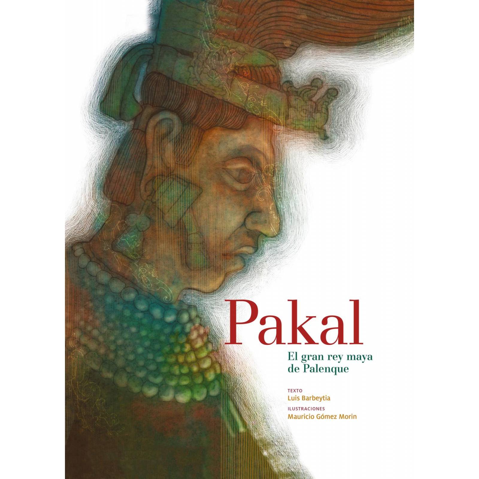 Pakal, el gran rey maya de Palenque 