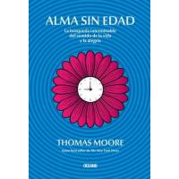 Alma Sin Edad. La Búsqueda Interminable Del Sentido De La Vida Y La Alegría