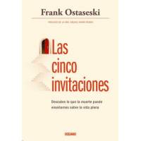 Cinco Invitaciones, Las. Descubre Lo Que La Muerte Puede Enseñarnos Sobre La Vida Plena