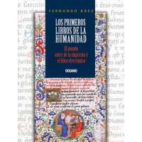Primeros Libros De La Humanidad, Los. El Mundo Antes De La Imprenta Y El Libro Electrónico