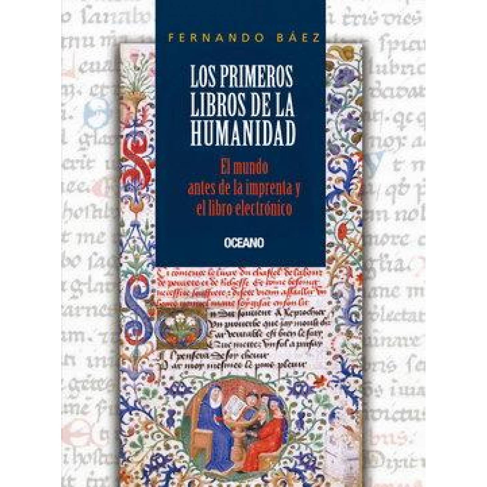 Primeros libros de la humanidad, Los. El mundo antes de la imprenta y el libro electrónico 