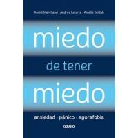 Miedo De Tener Miedo. Ansiedad, Pánico, Agorafobia