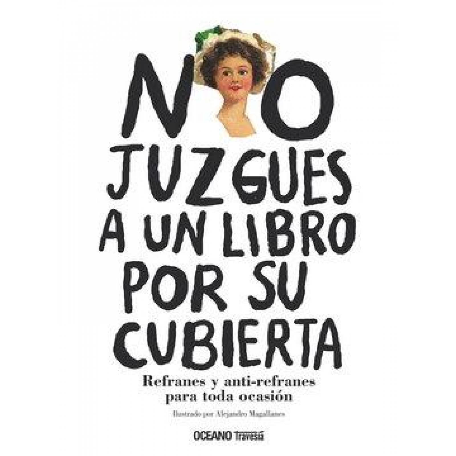 No juzgues a un libro por su cubierta. Refranes y anti-refranes para toda ocasión 