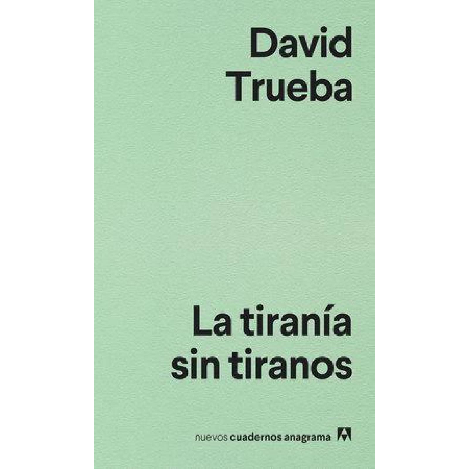 Tiranía sin tiranos, La 