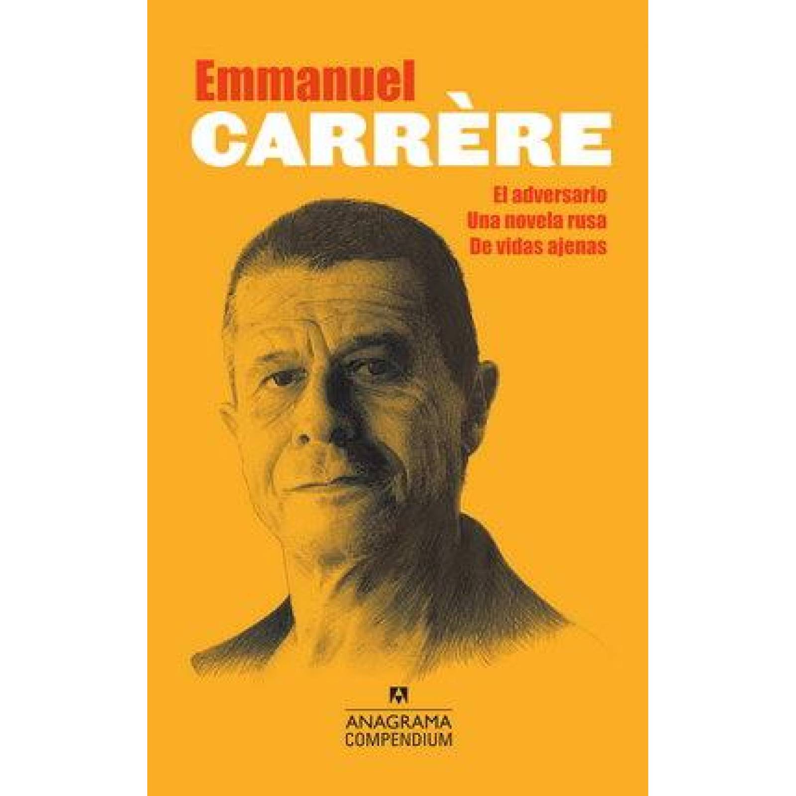 Emmanuel Carrère (El adversario, Una novela rusa, De vidas ajenas) 