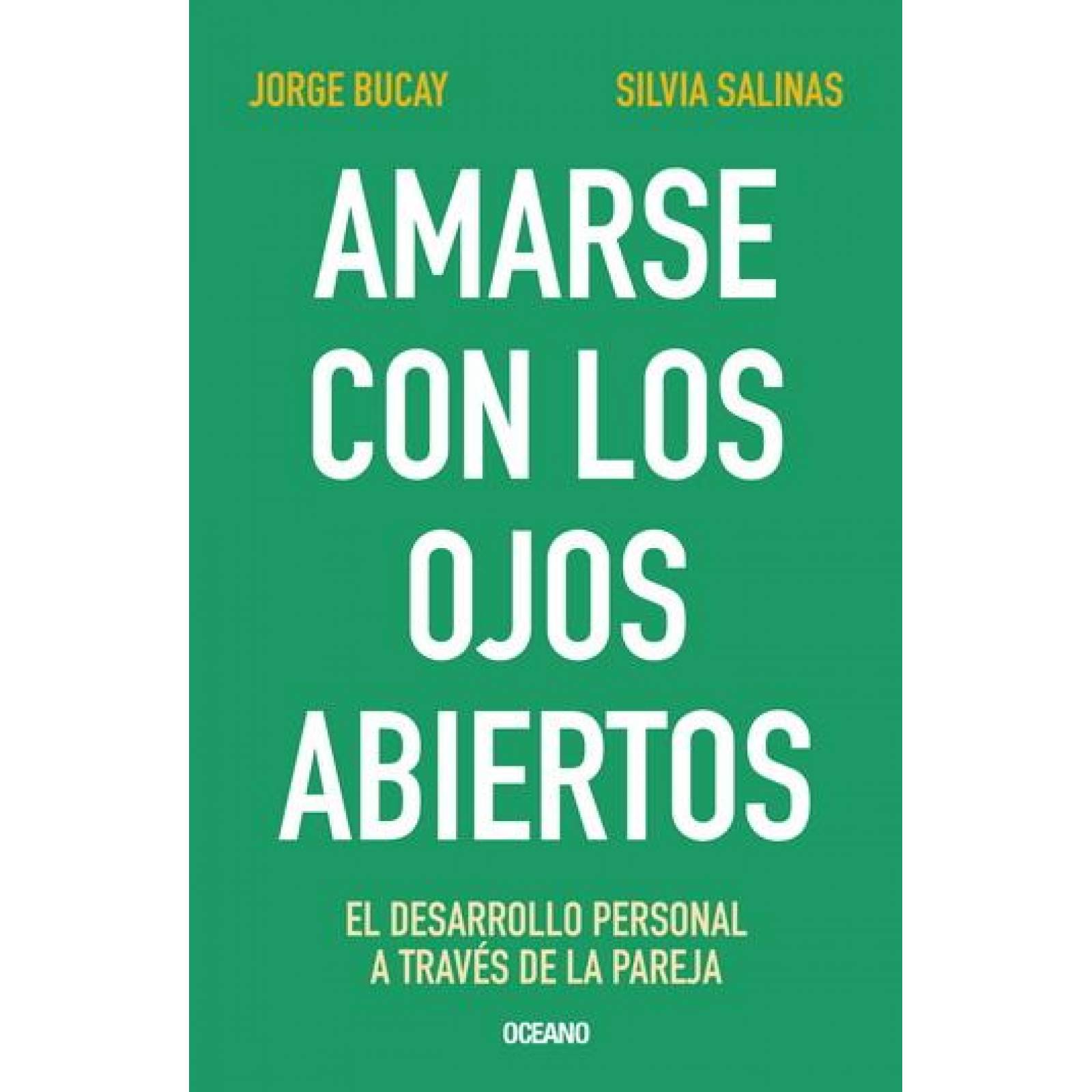 Amarse con los ojos abiertos. El desarrollo personal a través de la pareja (Cuarta edición) 