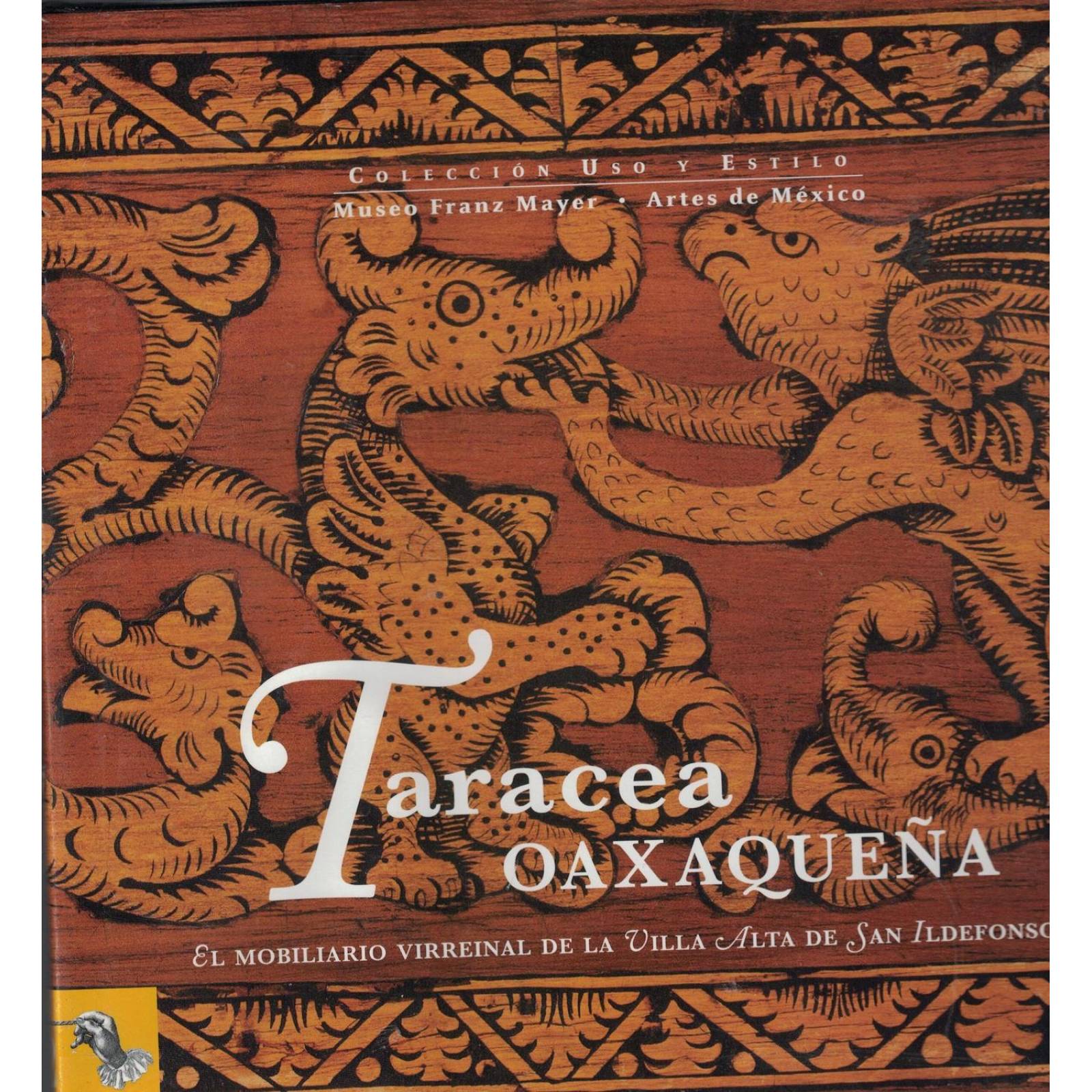 TARACEA OAXAQUEÑA. EL MOBILIARIO VIRREYNAL DE LA VILLA ALTA DE SAN ILDEFONSO 