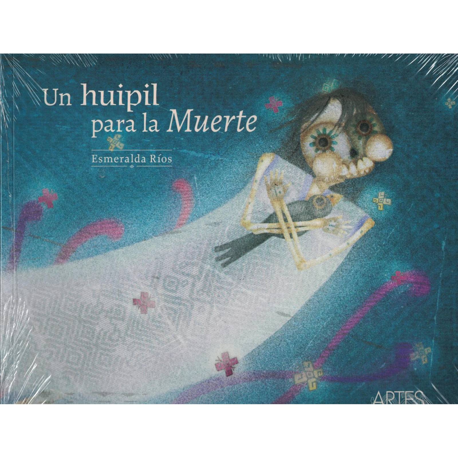 UN HUIPIL PARA LA MUERTE 