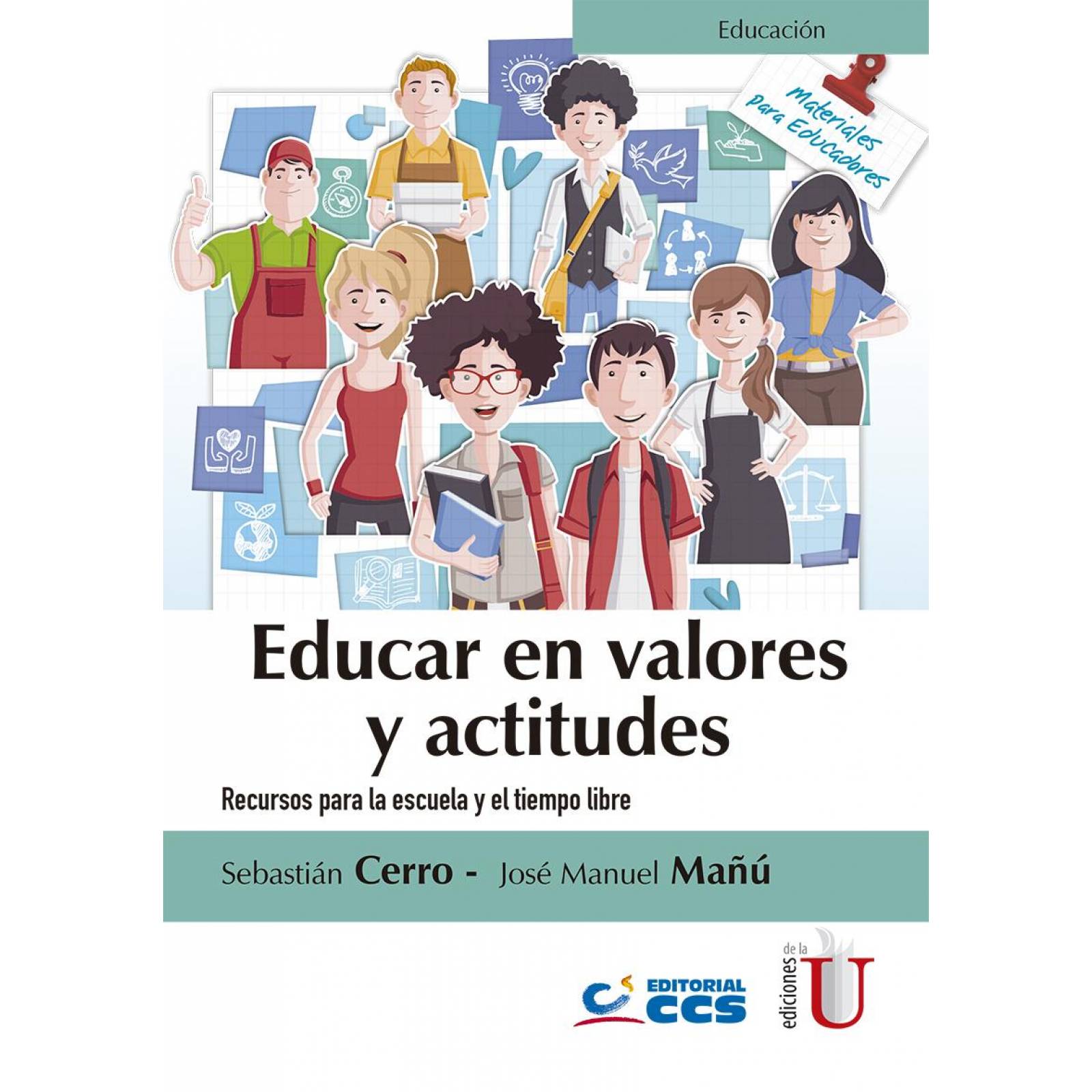 Educar en valores y actitudes. Recursos para la escuela y el tiempo libre 