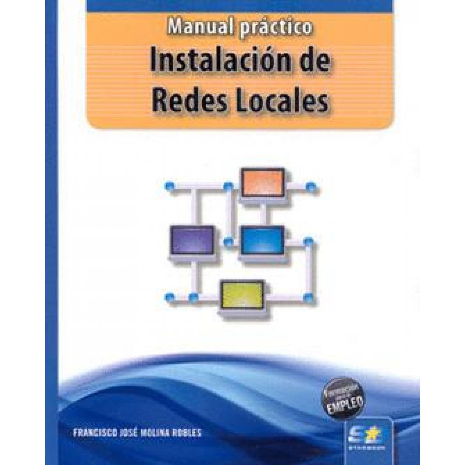 M. P. Instalación de Redes Locales. Manual Práctico 