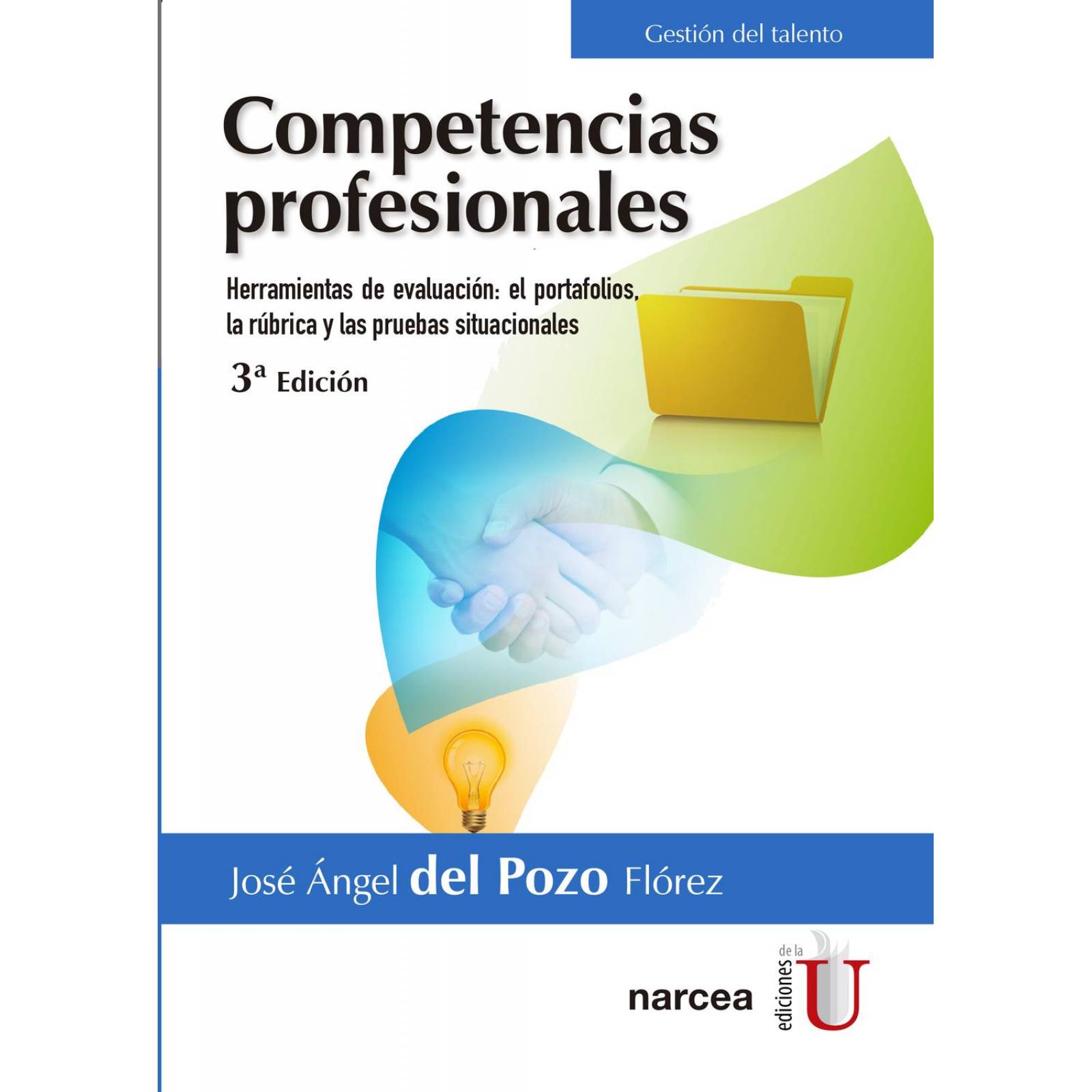 Competencias profesionales. Herramientas de evaluación: el portafolios, la rúbrica y las pruebas sit 