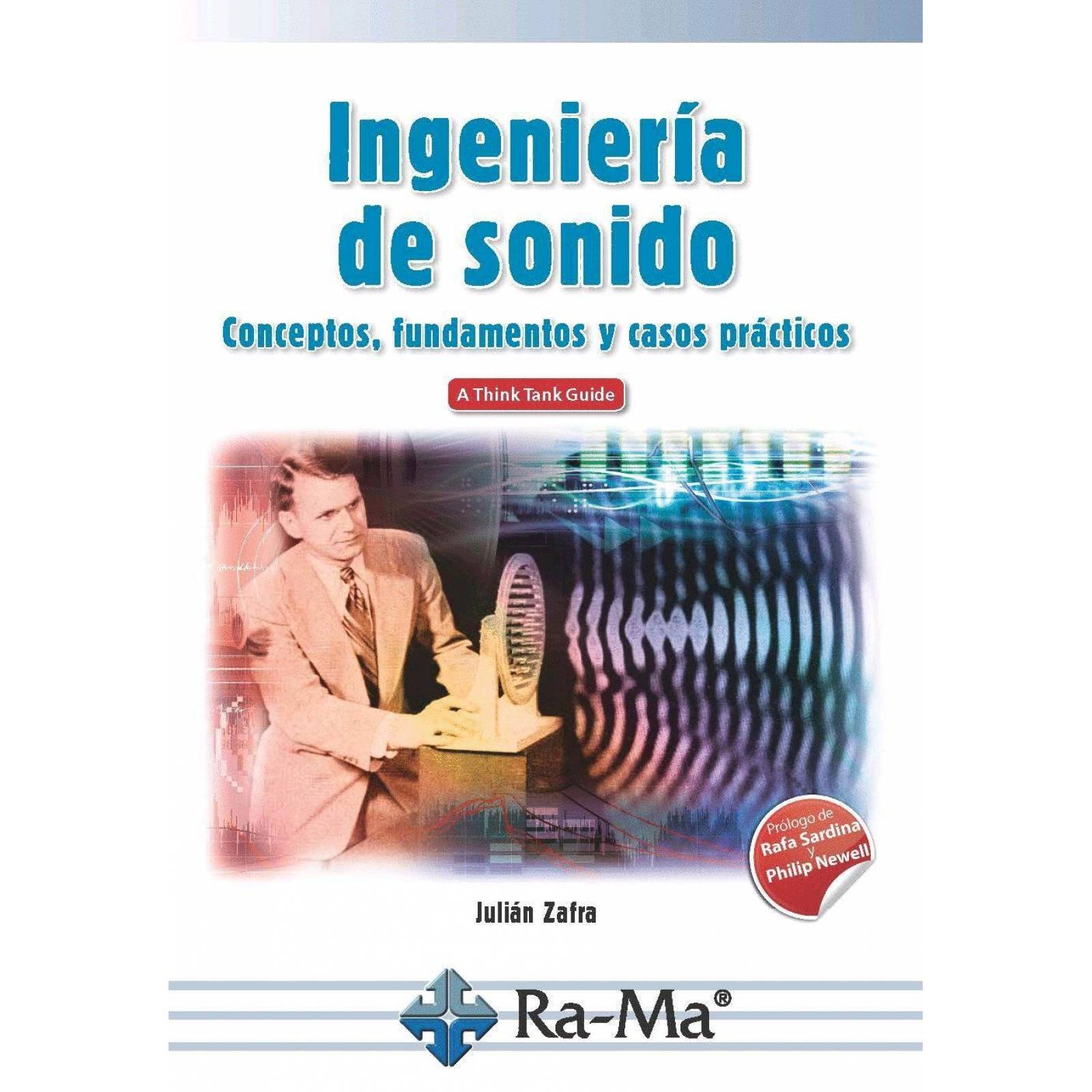 Ingeniería de Sonido. Conceptos, fundamentos y casos prácticos 