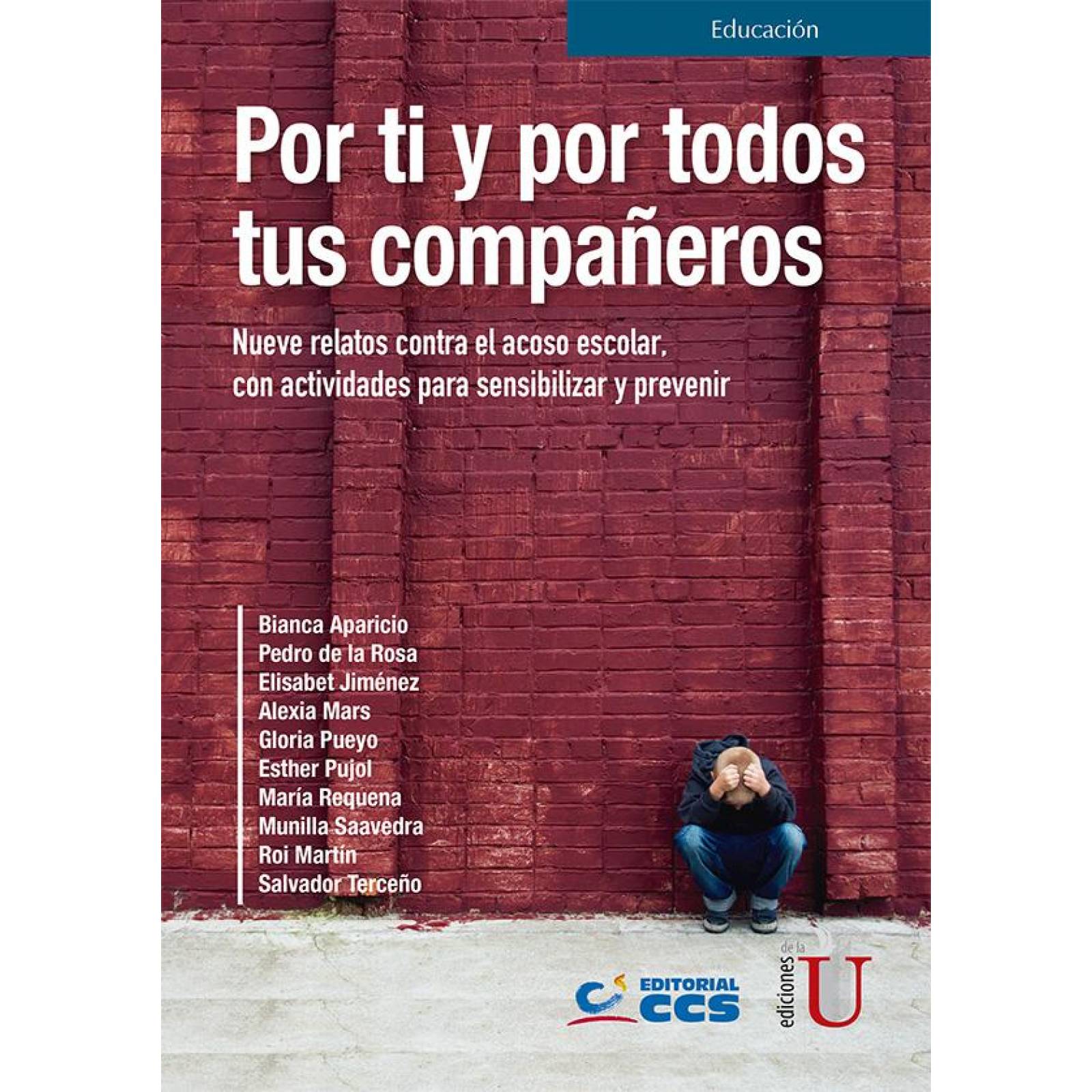 Por ti y por todos tus compañeros. Nueve relatos contra el acoso escolar, con actividades para sensi 