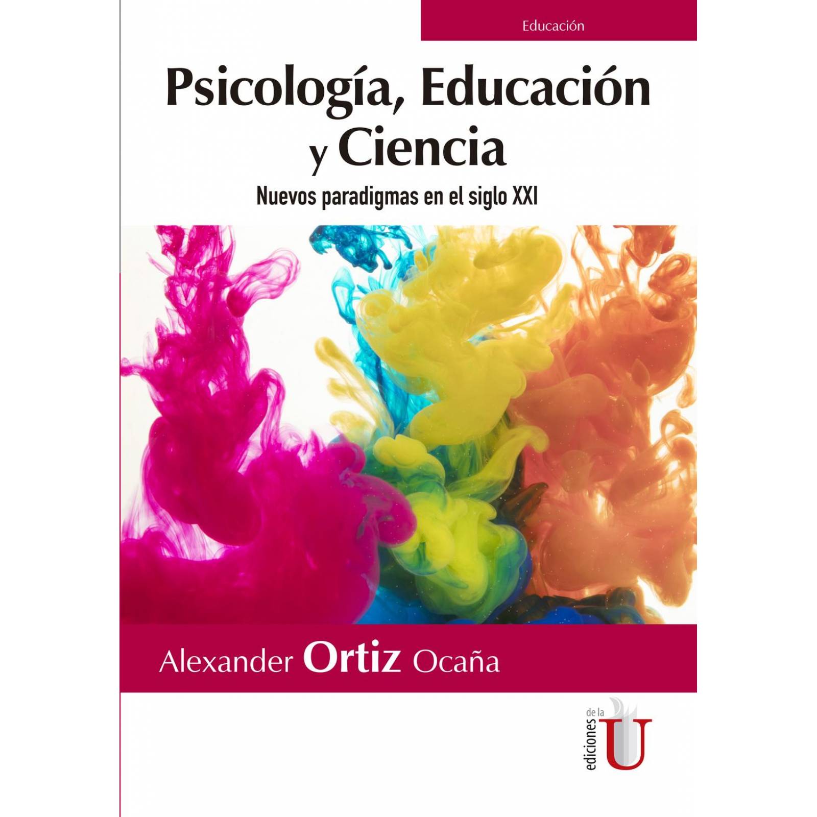 Psicología, educación y ciencia. Nuevos paradigmas en el siglo XXI 