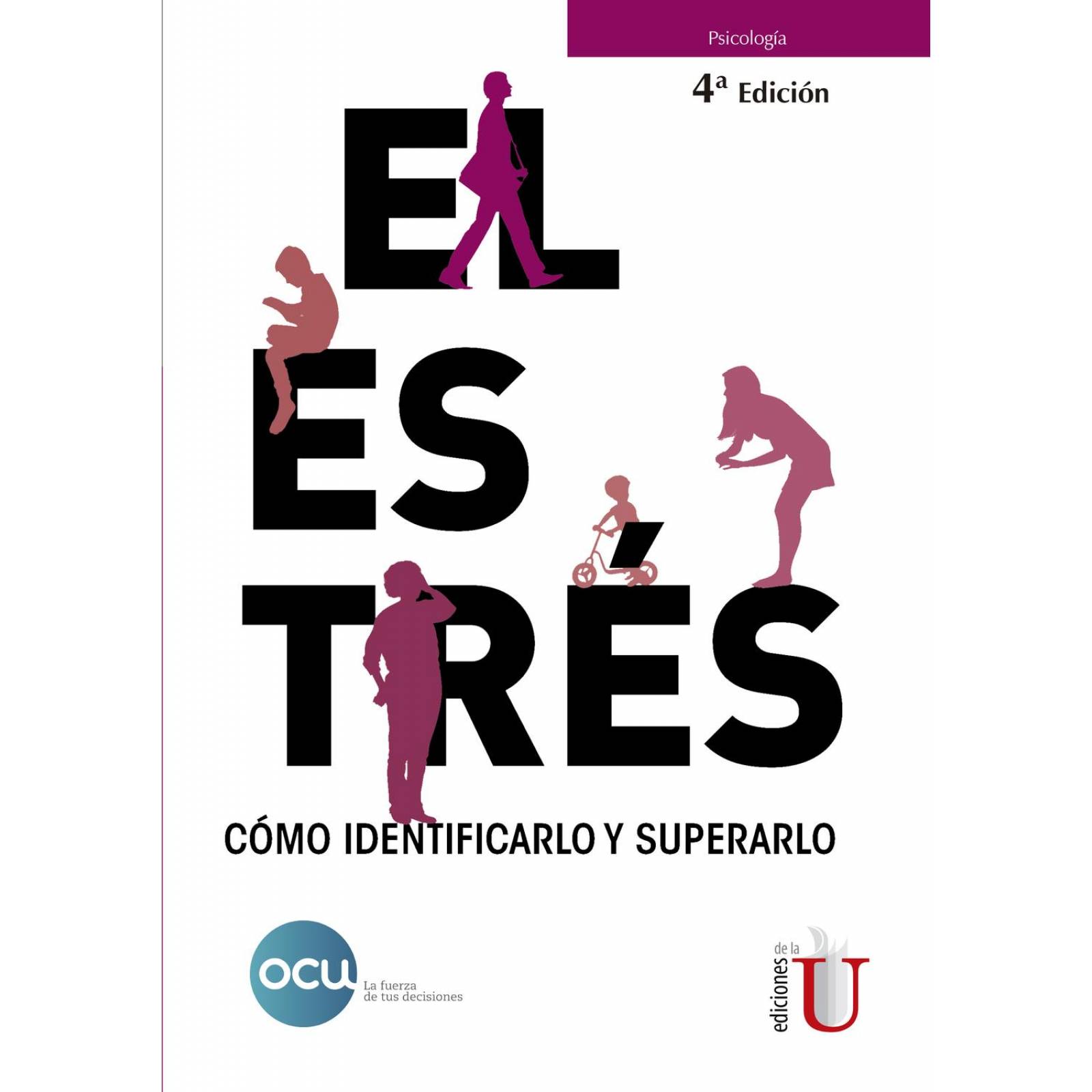 El Estrés. Cómo Identificarlo Y Superarlo. 4 Edición