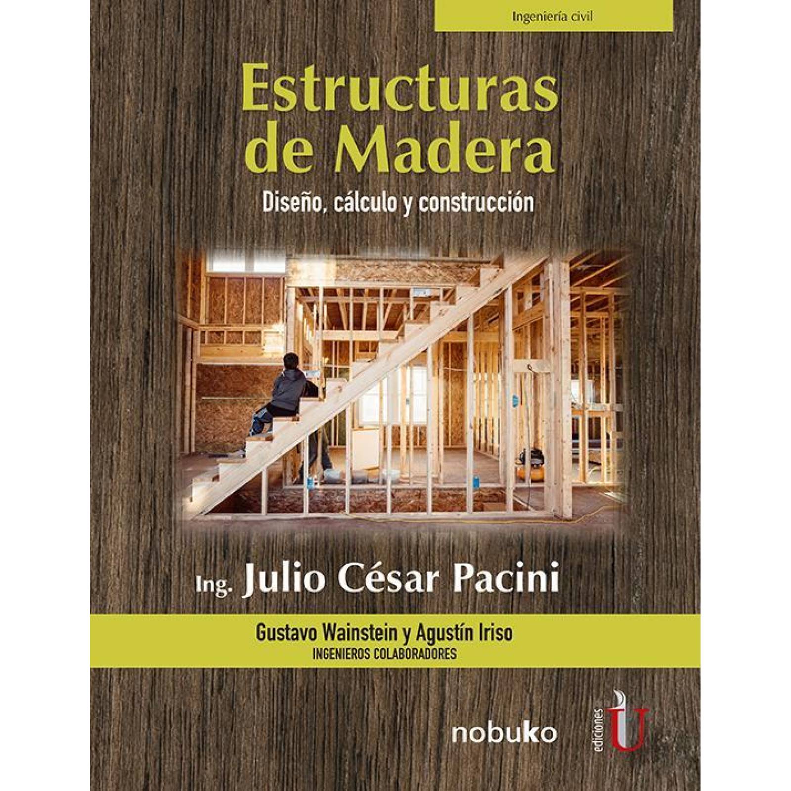 Estructuras de madera. Diseño, cálculo y construcción 