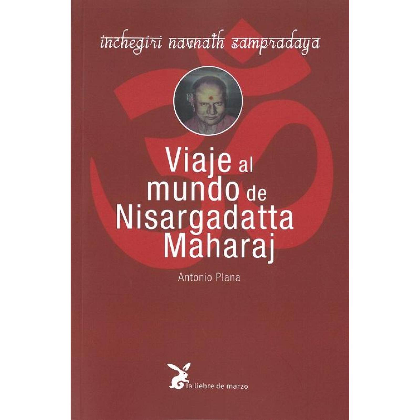 VIAJE AL MUNDO DE NISARGADATTA MAHARAJ 
