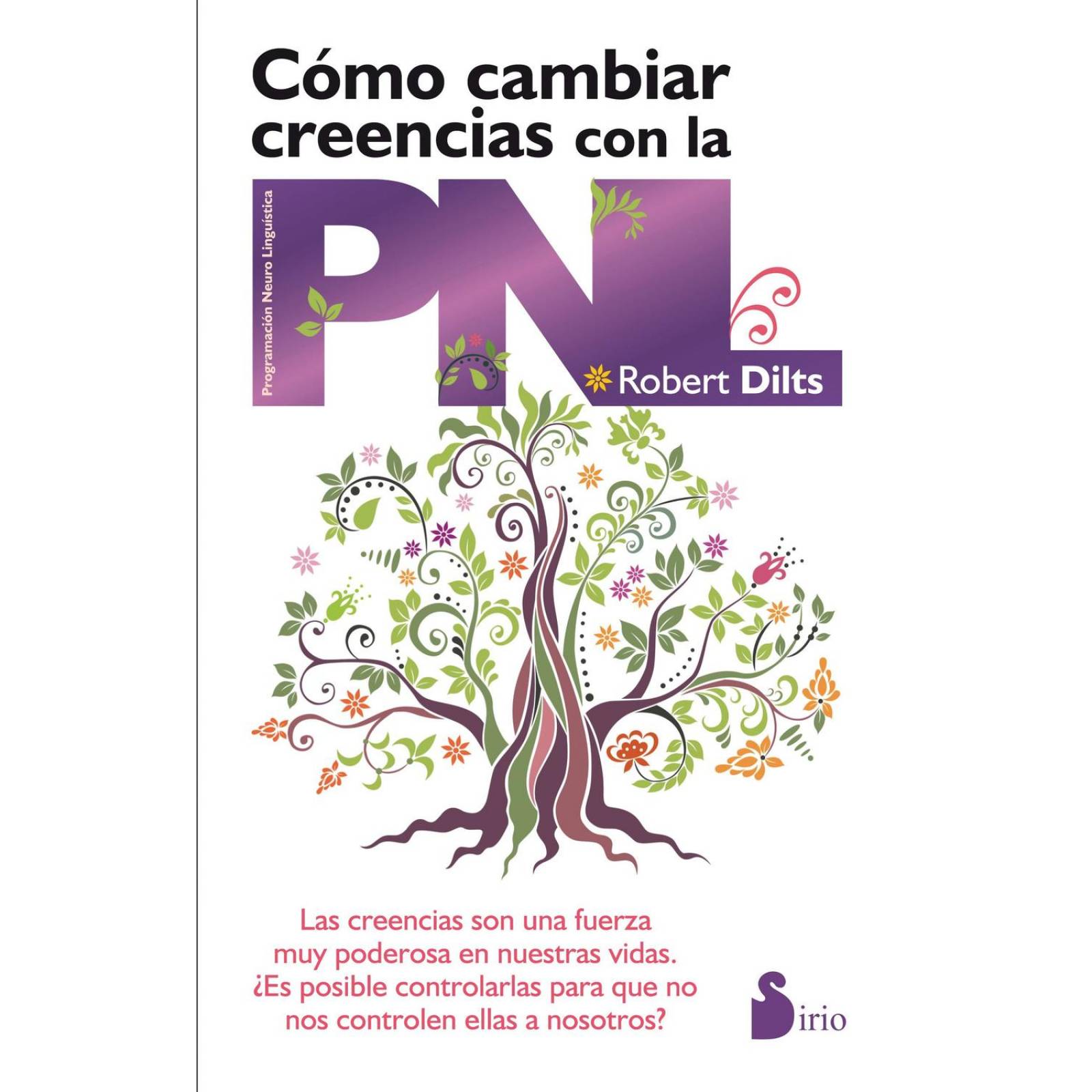 Como Cambiar Creencias Con La Pnl (N.P.)