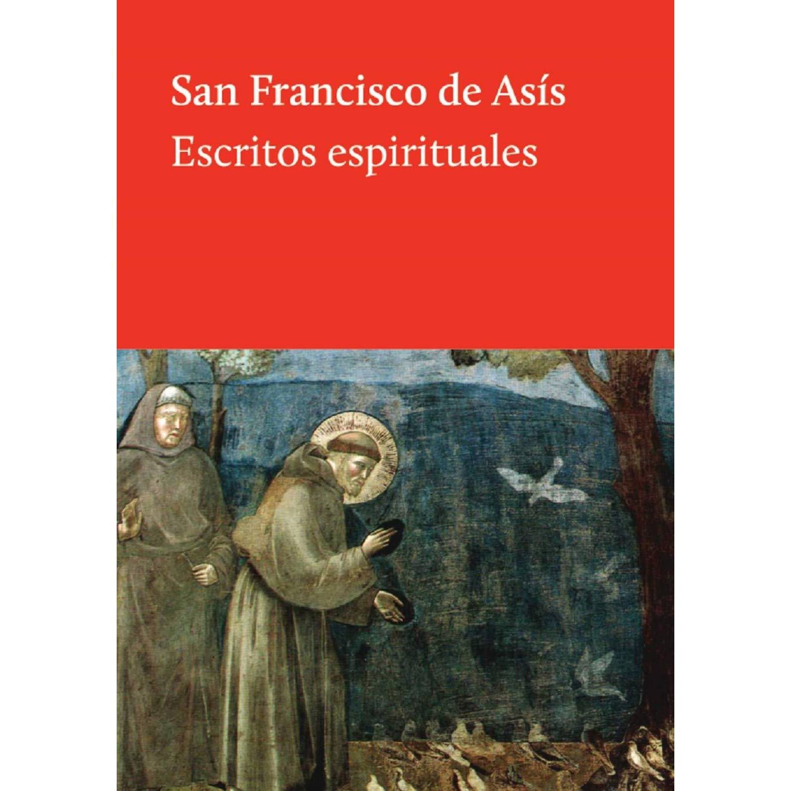 Escritos Espirituales. San Francisco De Asis